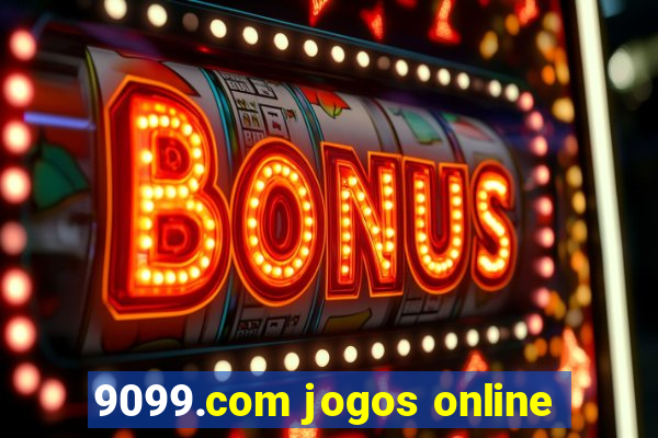9099.com jogos online